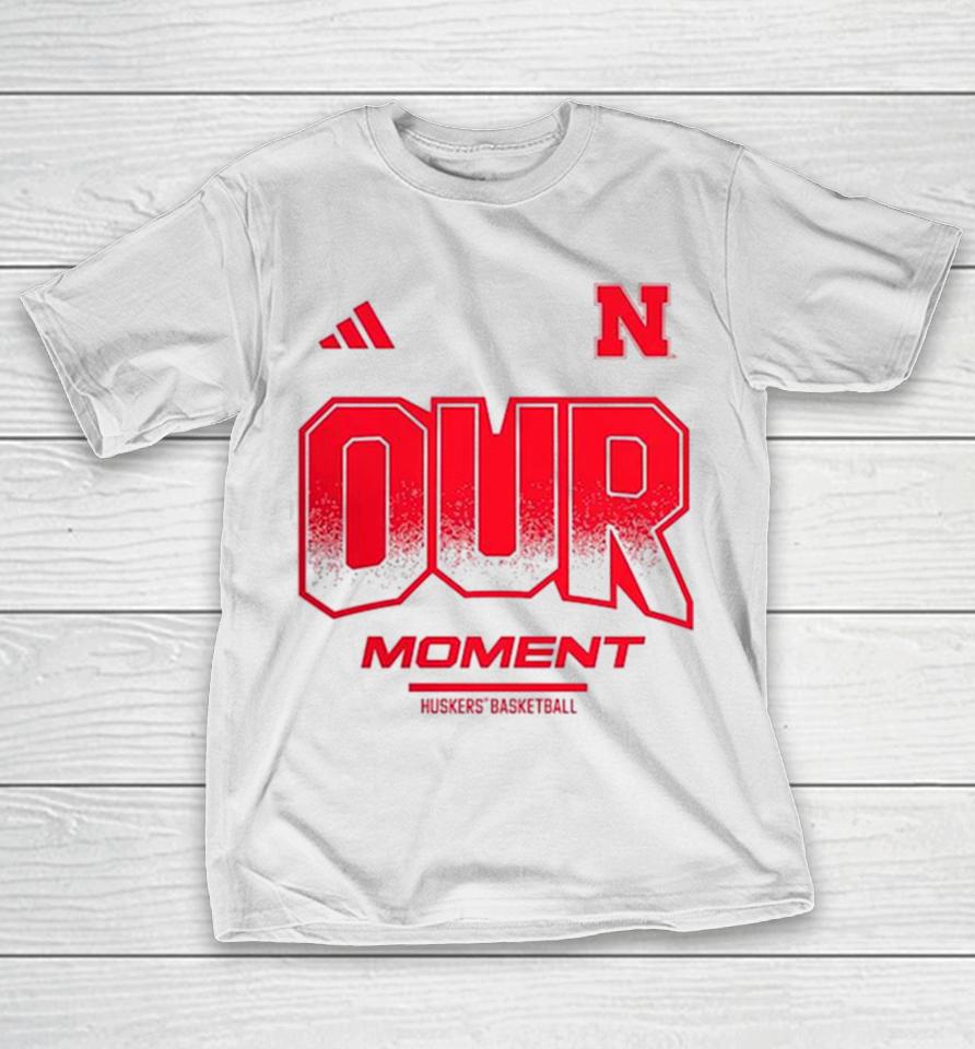 Nebraska Huskers Basketball 2024 On Court Bench Our Moment T-Shirt