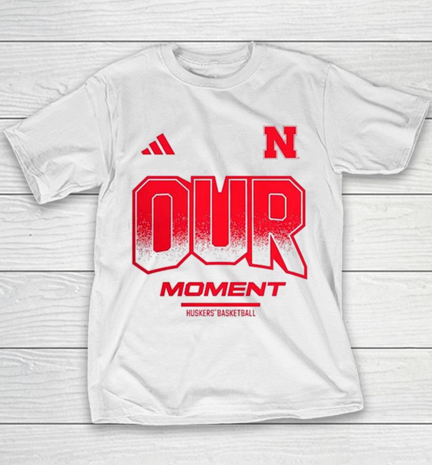 Nebraska Huskers Basketball 2024 On Court Bench Our Moment Youth T-Shirt