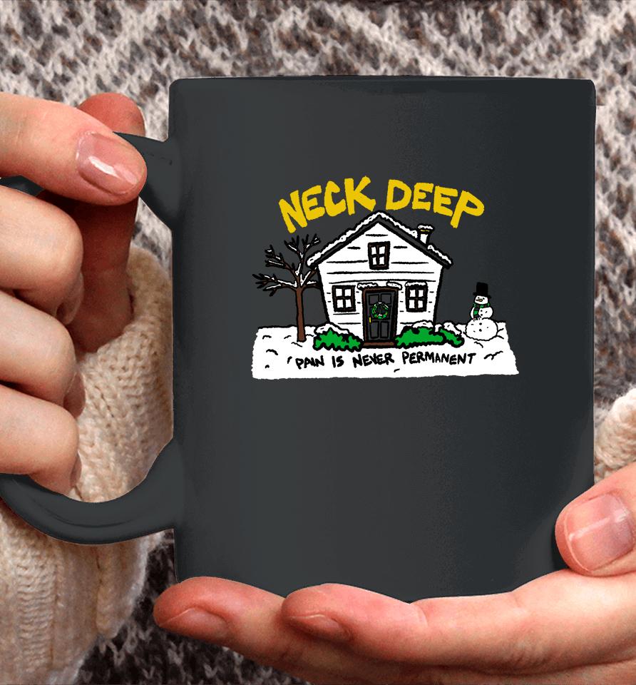 Neck Deep Merch House Pain Is Never Permanent Coffee Mug