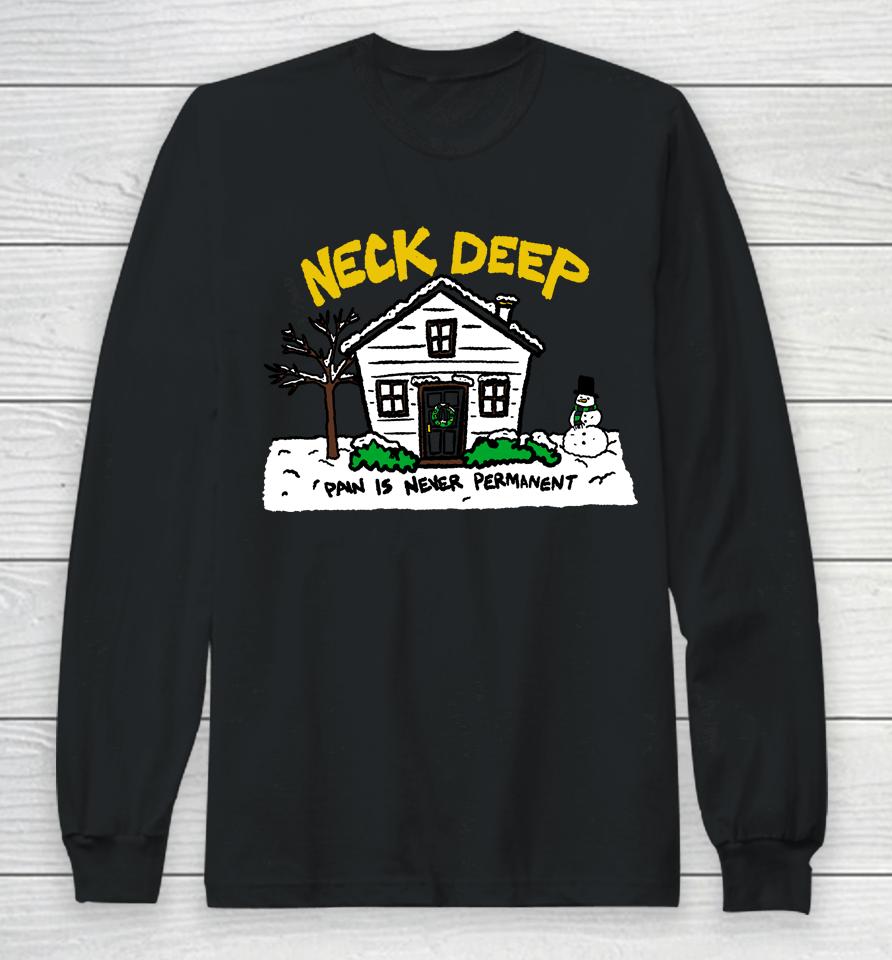 Neck Deep Merch House Pain Is Never Permanent Long Sleeve T-Shirt