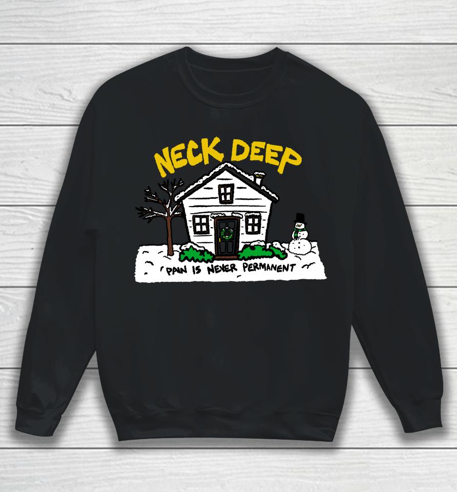 Neck Deep Merch House Pain Is Never Permanent Sweatshirt