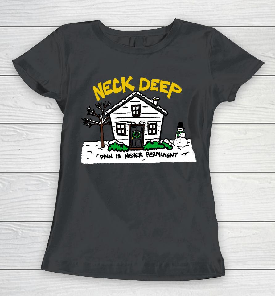 Neck Deep Merch House Pain Is Never Permanent Women T-Shirt