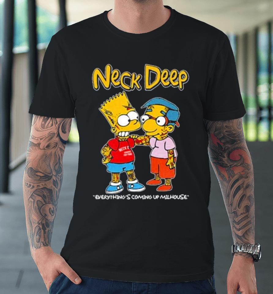 Neck Deep Simpsons Everything’s Coming Up Milhouse Premium T-Shirt