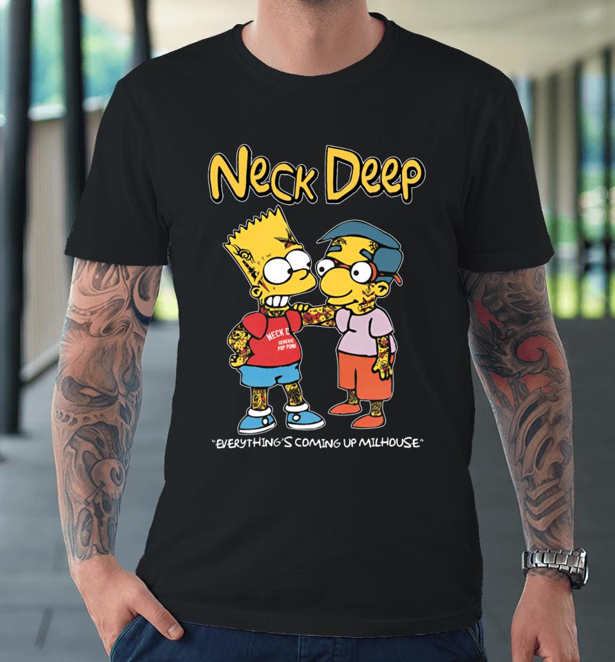 Neck Deep Simpsons Everything's Coming Up Milhouse Premium T-Shirt