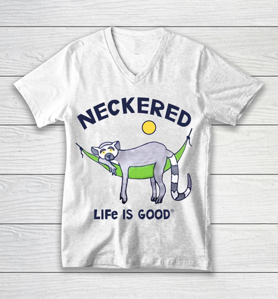 Neckered Life Is Good Unisex V-Neck T-Shirt