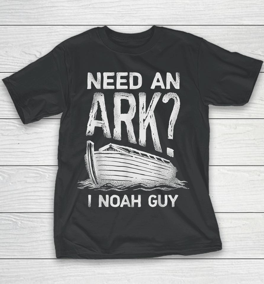Need An Ark I Noah Guy Christian Funny Youth T-Shirt