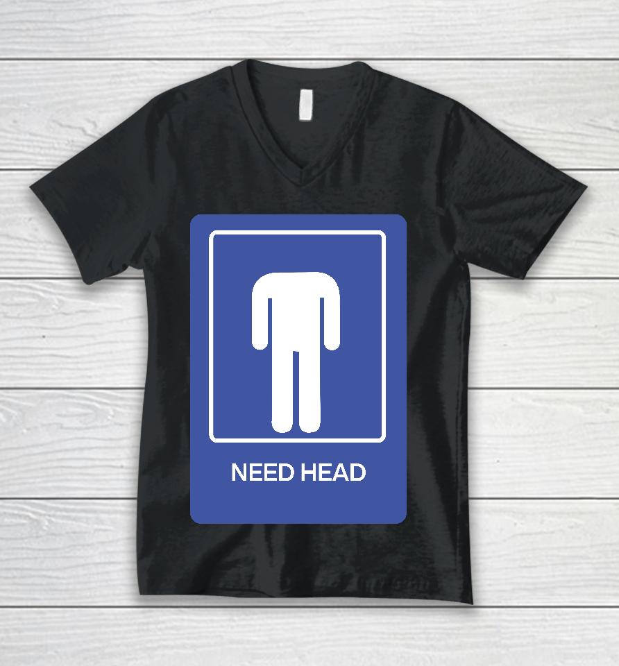 Need Head Unisex V-Neck T-Shirt