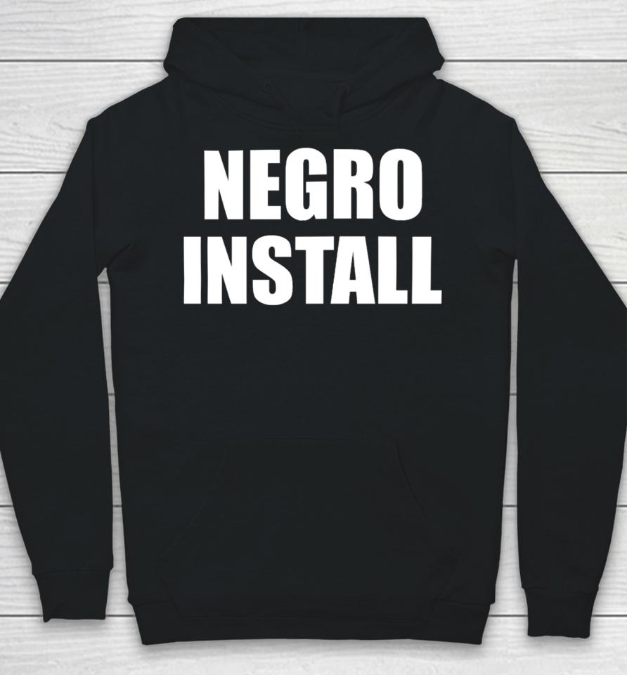 Negro Install Hoodie