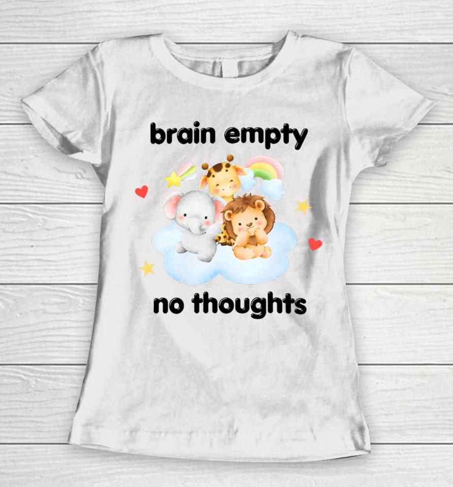 Nellies Print Studio Brain Empty No Thoughts Women T-Shirt