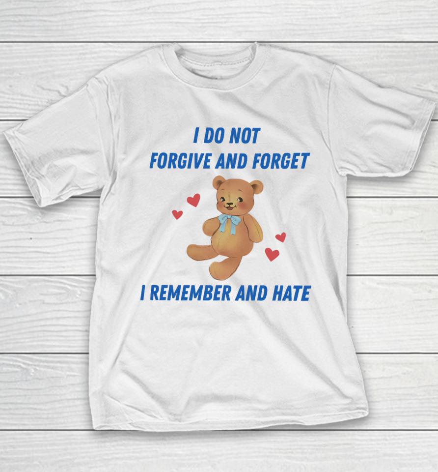 Nelliesprintstudio I Do Not Forgive And Forget I Remember And Hate Youth T-Shirt
