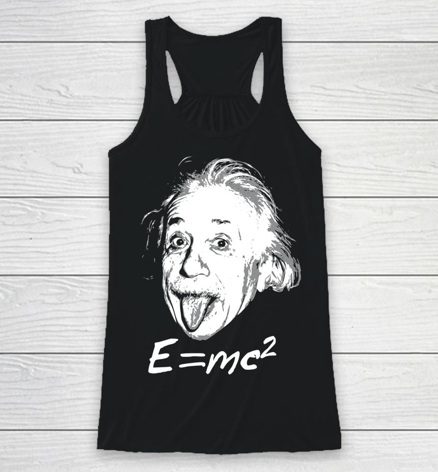 Nerdy Einstein Sticking Tongue Out E=Mc2 Physics Teacher Racerback Tank