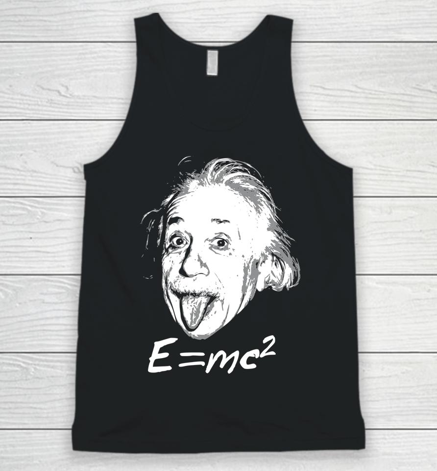 Nerdy Einstein Sticking Tongue Out E=Mc2 Physics Teacher Unisex Tank Top
