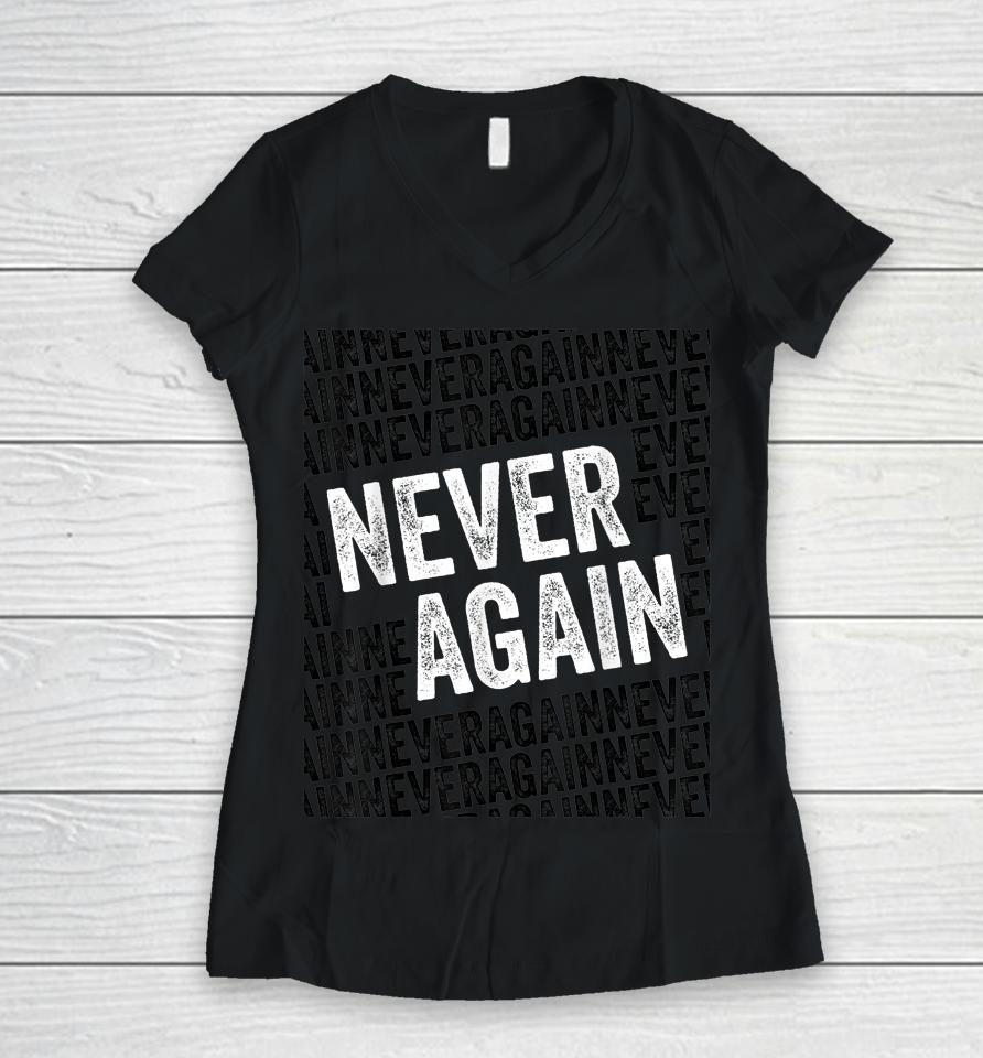 Never Again Anti Gun Awareness Wear Orange End Gun Violence Women V-Neck T-Shirt
