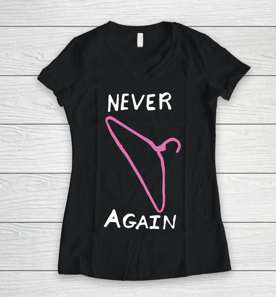 Never Again Hanger Pro Choice Reproductive Rights Women V-Neck T-Shirt