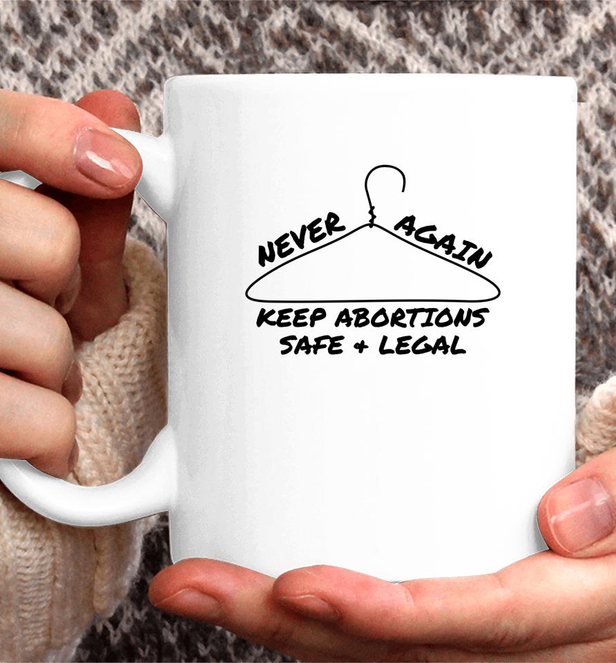 Never Again Keep Abortions Safe And Legal Coat Hanger Coffee Mug