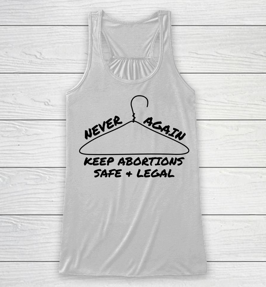 Never Again Keep Abortions Safe And Legal Coat Hanger Racerback Tank