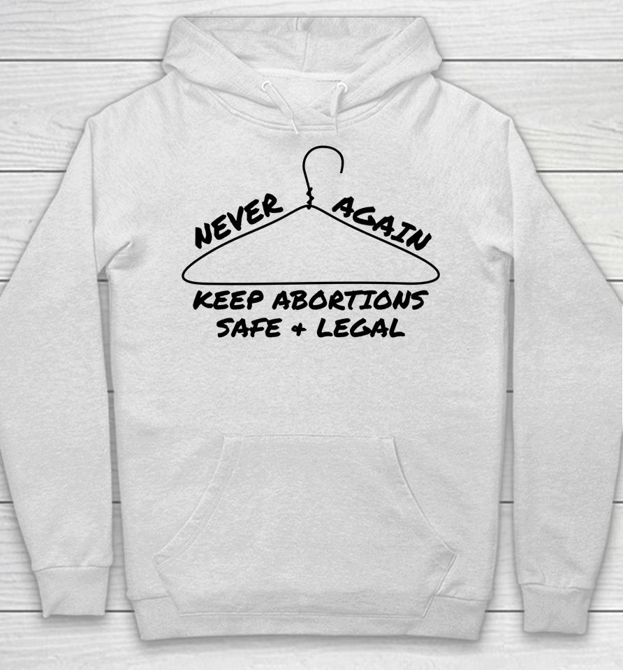Never Again Keep Abortions Safe And Legal Coat Hanger Hoodie