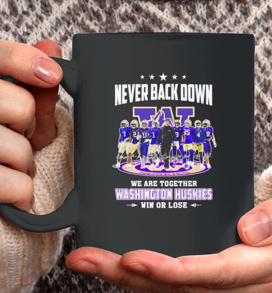 Never Back Down We Are Together Washington Huskies Football Win Or Lose 2024 Season Signatures Coffee Mug