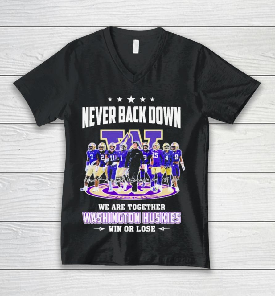 Never Back Down We Are Together Washington Huskies Football Win Or Lose 2024 Season Signatures Unisex V-Neck T-Shirt