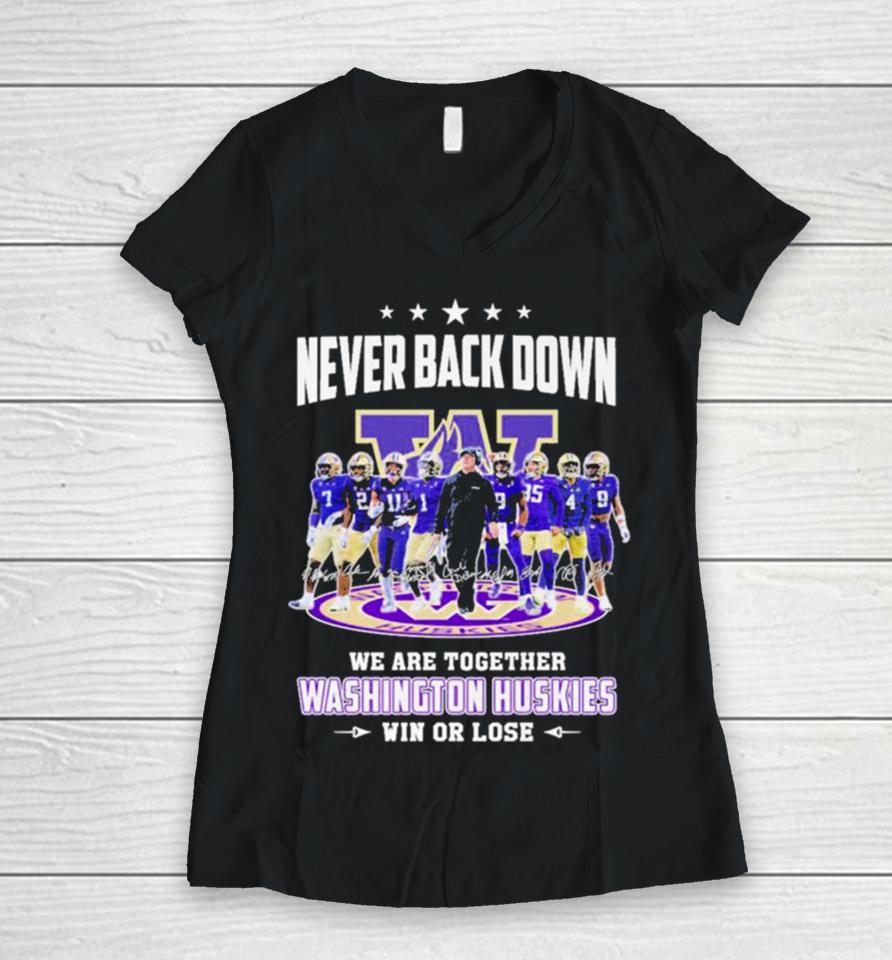 Never Back Down We Are Together Washington Huskies Football Win Or Lose 2024 Season Signatures Women V-Neck T-Shirt