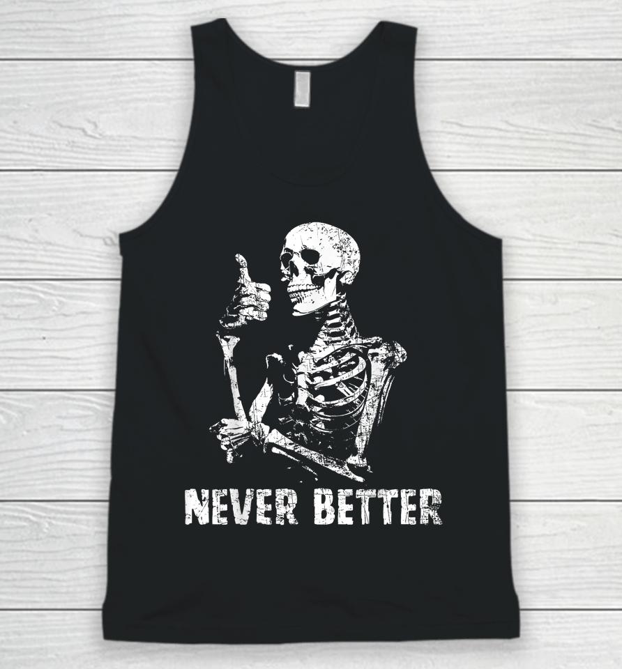 Never Better Skeleton Drinking Coffee Halloween Party Unisex Tank Top