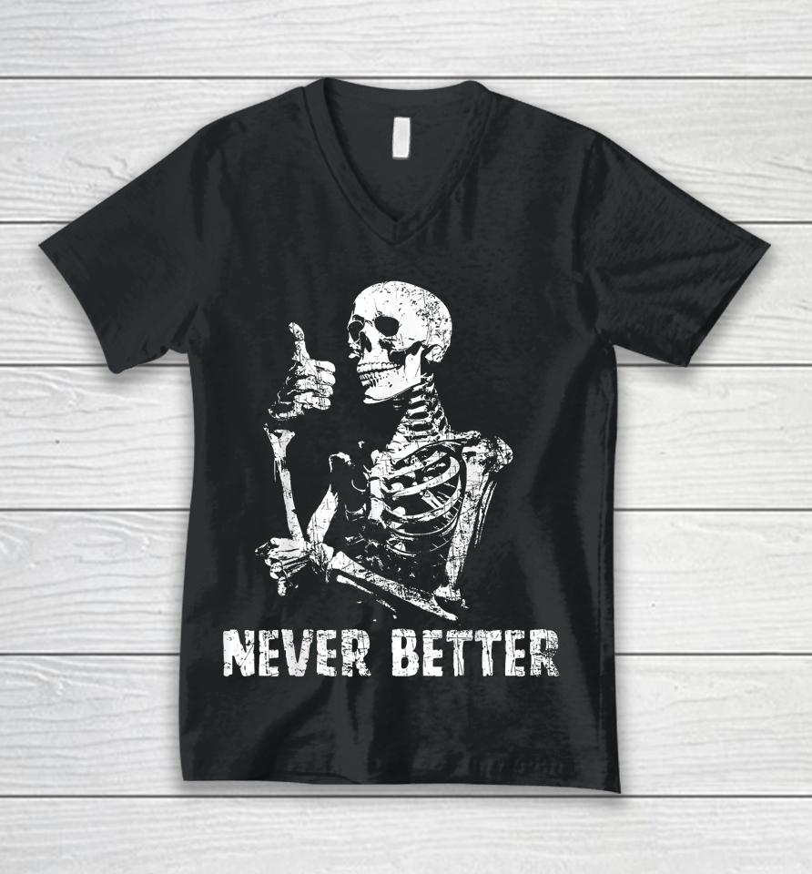 Never Better Skeleton Drinking Coffee Halloween Party Unisex V-Neck T-Shirt