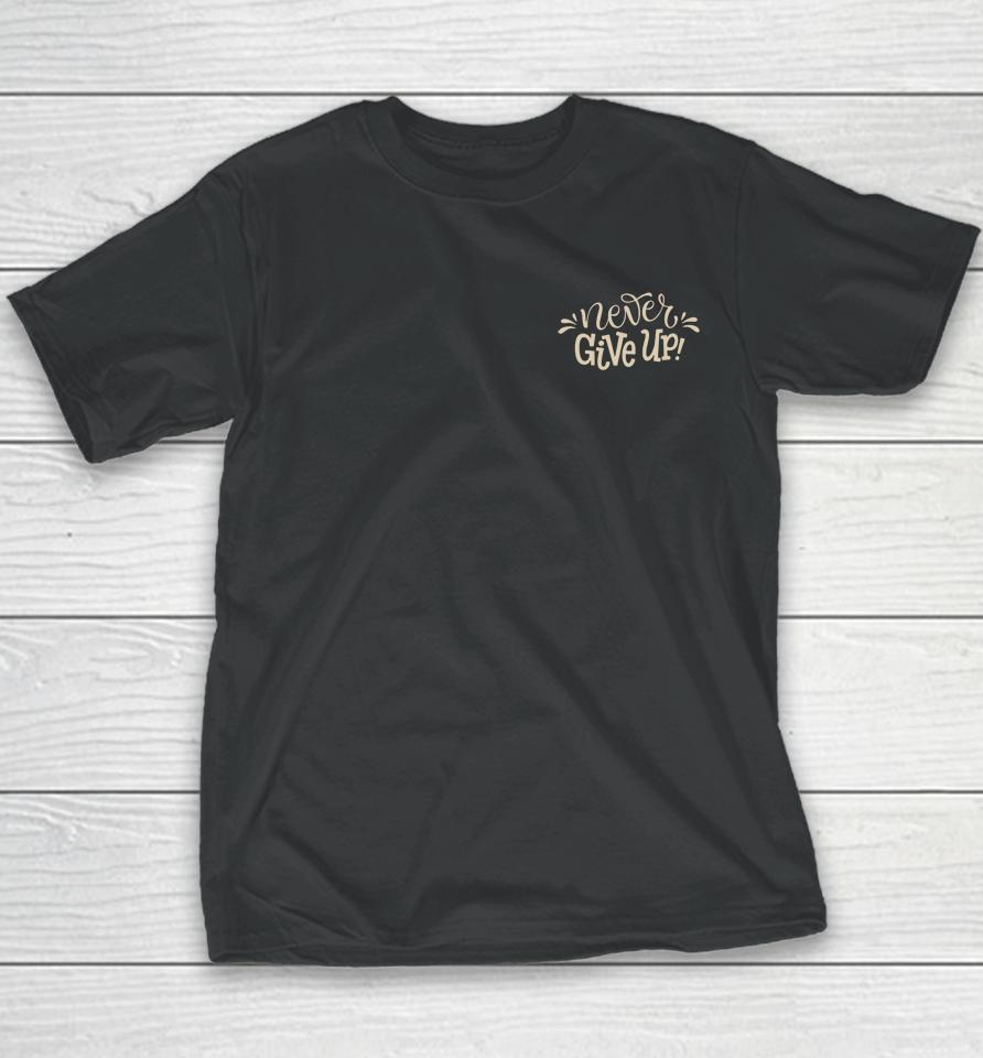 Never Give Up Youth T-Shirt