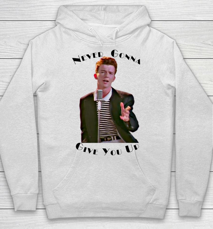 Never Gonna Give You Up Rickroll Rick Astley Hoodie