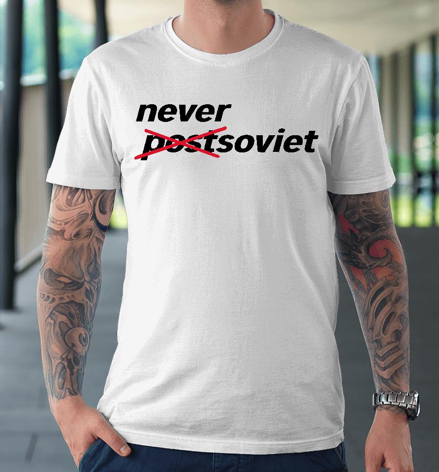 Never Soviet Premium T-Shirt