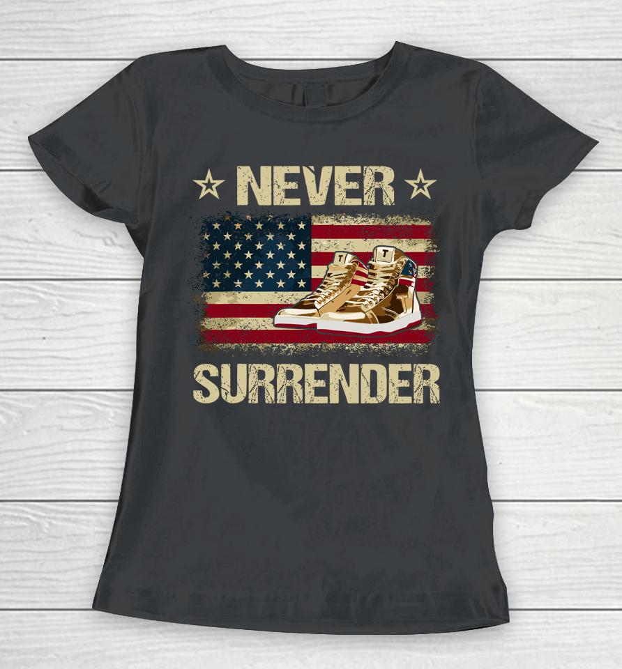 Never Surrender Gold Sneakers Pro Trump 2024  P4T6Liu6Jnkb Women T-Shirt