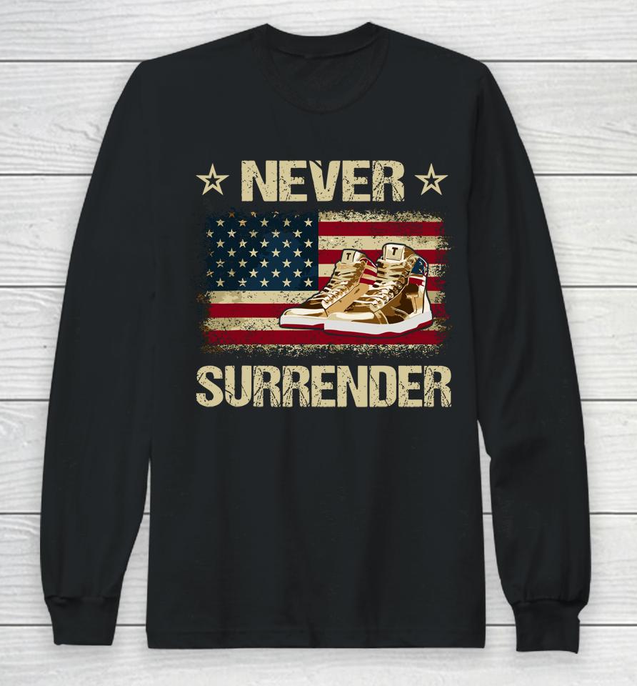 Never Surrender Gold Sneakers Pro Trump 2024 Long Sleeve T-Shirt