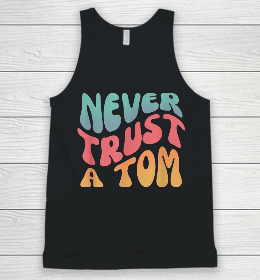 Never Trust A Tom Team Ariana Unisex Tank Top
