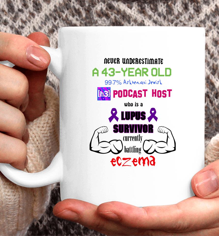 Never Underestimate A 43 Year Old Podcast Host Eczema Coffee Mug