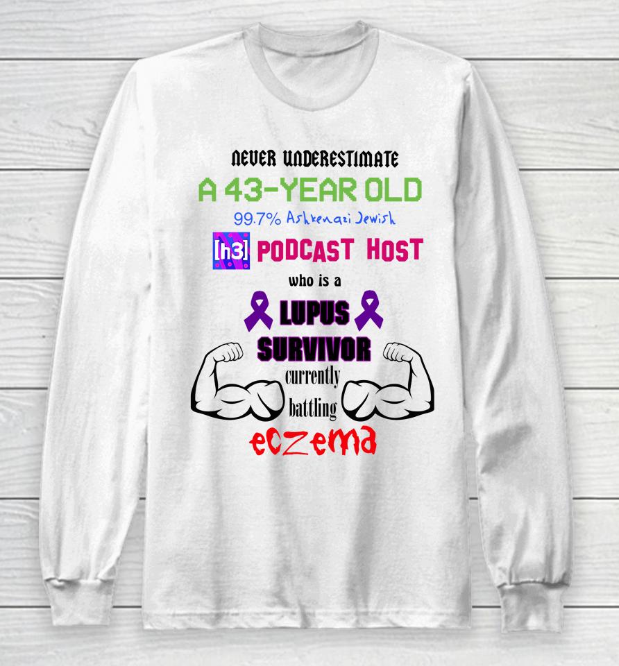 Never Underestimate A 43 Year Old Podcast Host Eczema Long Sleeve T-Shirt