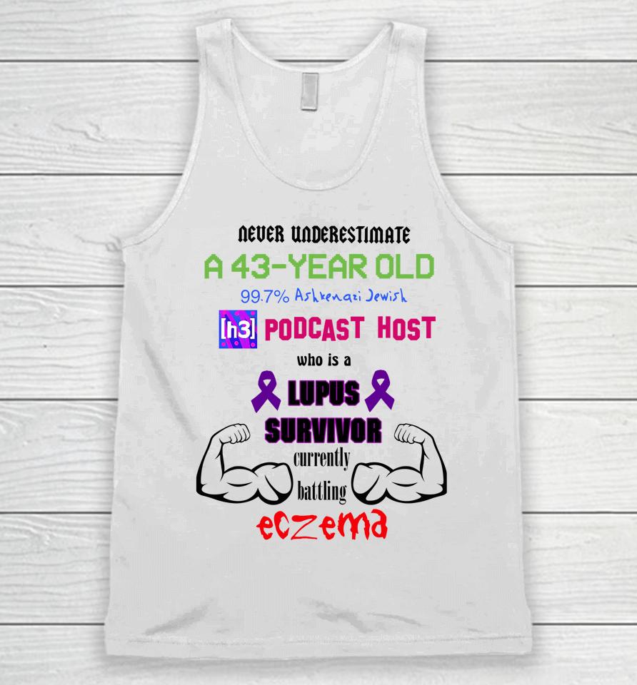 Never Underestimate A 43 Year Old Podcast Host Eczema Unisex Tank Top