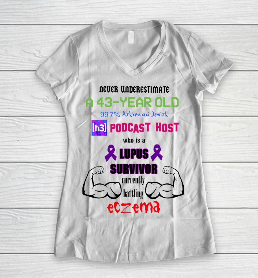 Never Underestimate A 43 Year Old Podcast Host Eczema Women V-Neck T-Shirt