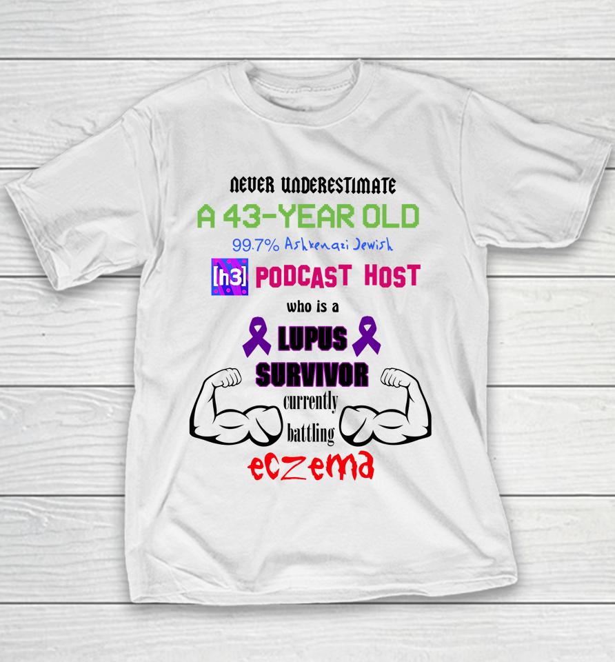 Never Underestimate A 43 Year Old Podcast Host Eczema Youth T-Shirt