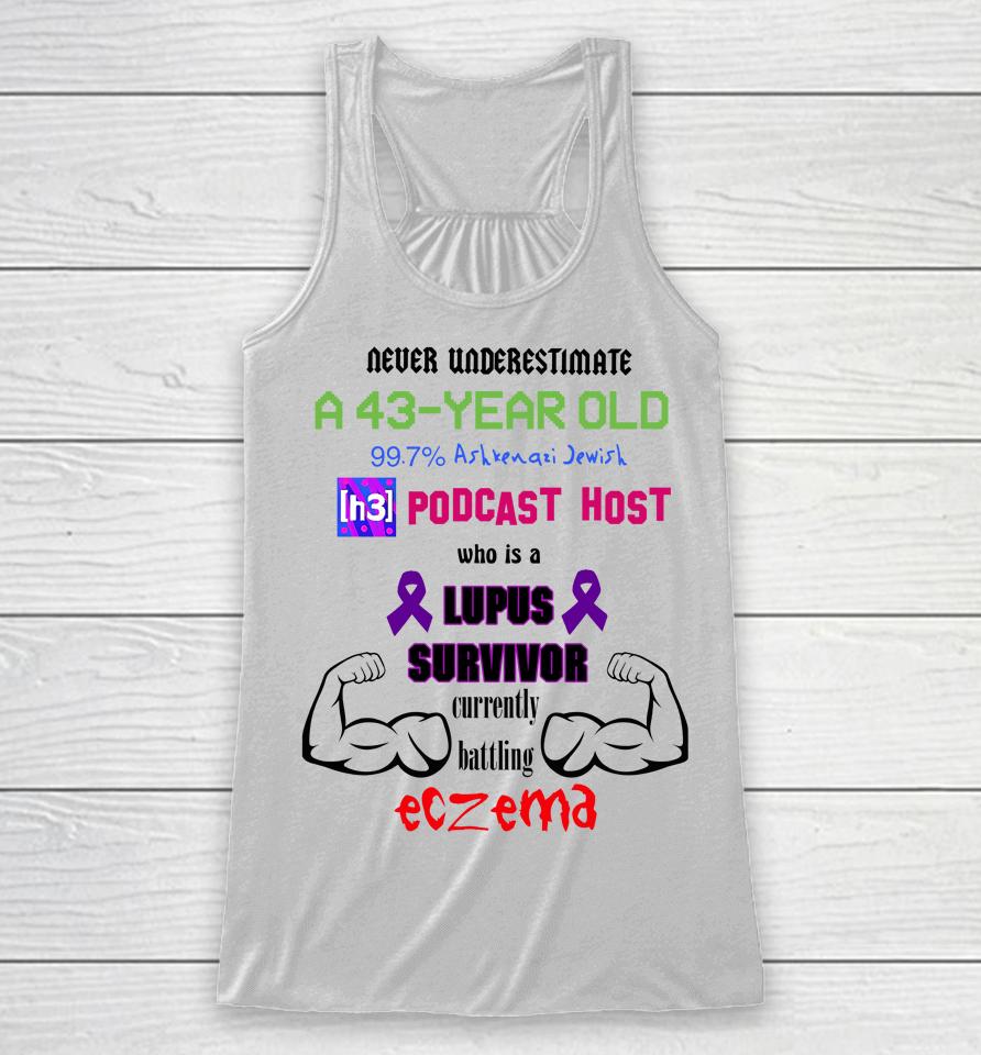 Never Underestimate A 43 Year Old Podcast Host Racerback Tank