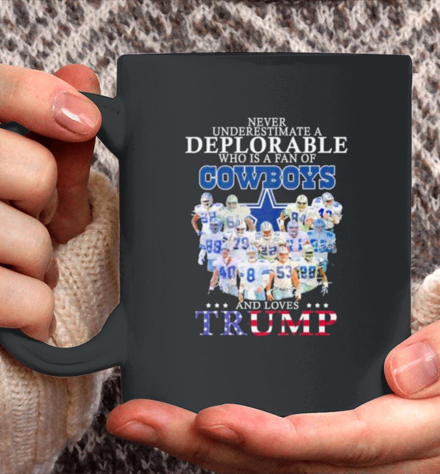 Never Underestimate A Deplorable Who Is A Fan Of Dallas Cowboys And Love Trump Signatures Coffee Mug