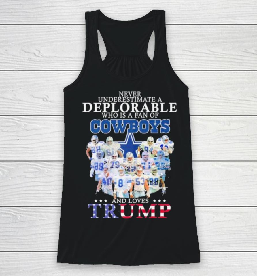 Never Underestimate A Deplorable Who Is A Fan Of Dallas Cowboys And Love Trump Signatures Racerback Tank