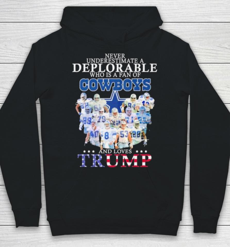 Never Underestimate A Deplorable Who Is A Fan Of Dallas Cowboys And Love Trump Signatures Hoodie