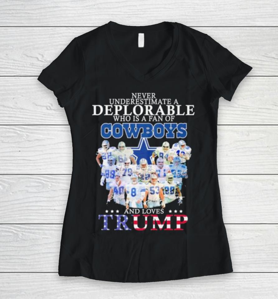 Never Underestimate A Deplorable Who Is A Fan Of Dallas Cowboys And Love Trump Signatures Women V-Neck T-Shirt