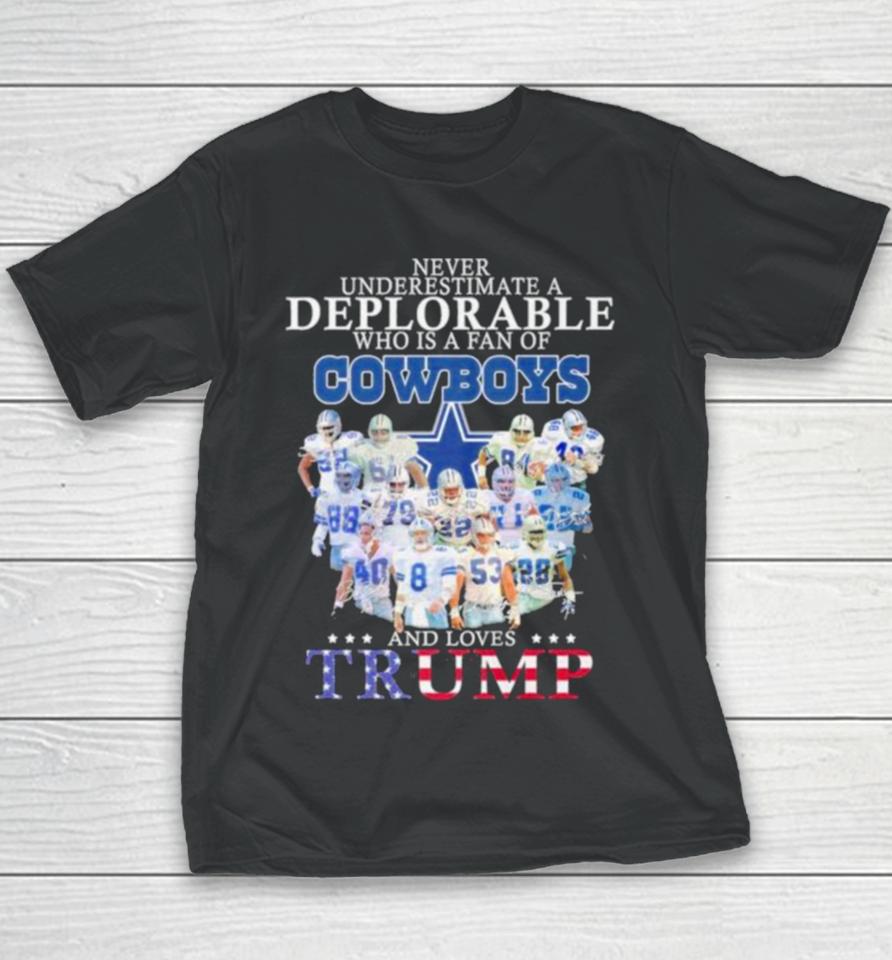Never Underestimate A Deplorable Who Is A Fan Of Dallas Cowboys And Love Trump Signatures Youth T-Shirt