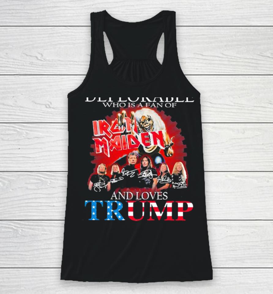 Never Underestimate A Deplorable Who Is A Fan Of Iron Maiden And Loves Trump Signatures Racerback Tank
