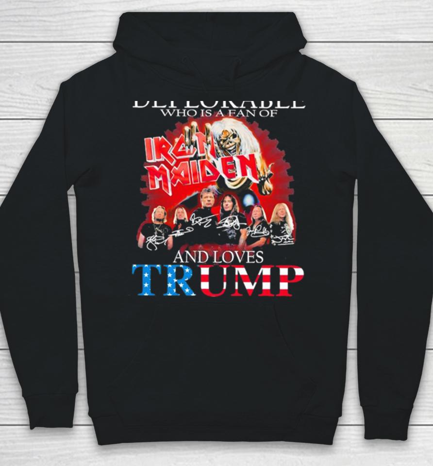 Never Underestimate A Deplorable Who Is A Fan Of Iron Maiden And Loves Trump Signatures Hoodie