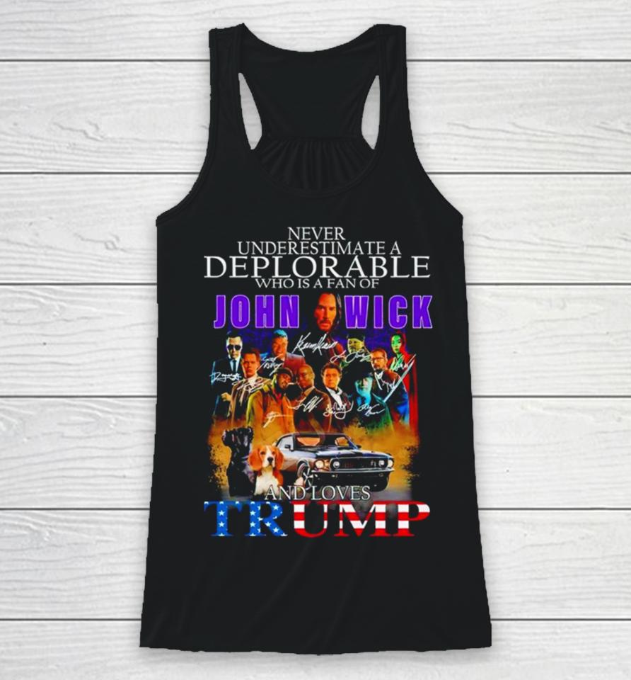 Never Underestimate A Deplorable Who Is A Fan Of John Wick And Loves Trump Signatures Racerback Tank