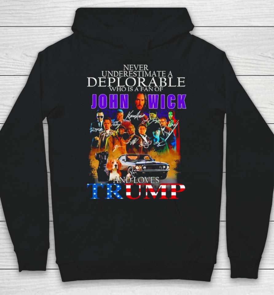 Never Underestimate A Deplorable Who Is A Fan Of John Wick And Loves Trump Signatures Hoodie