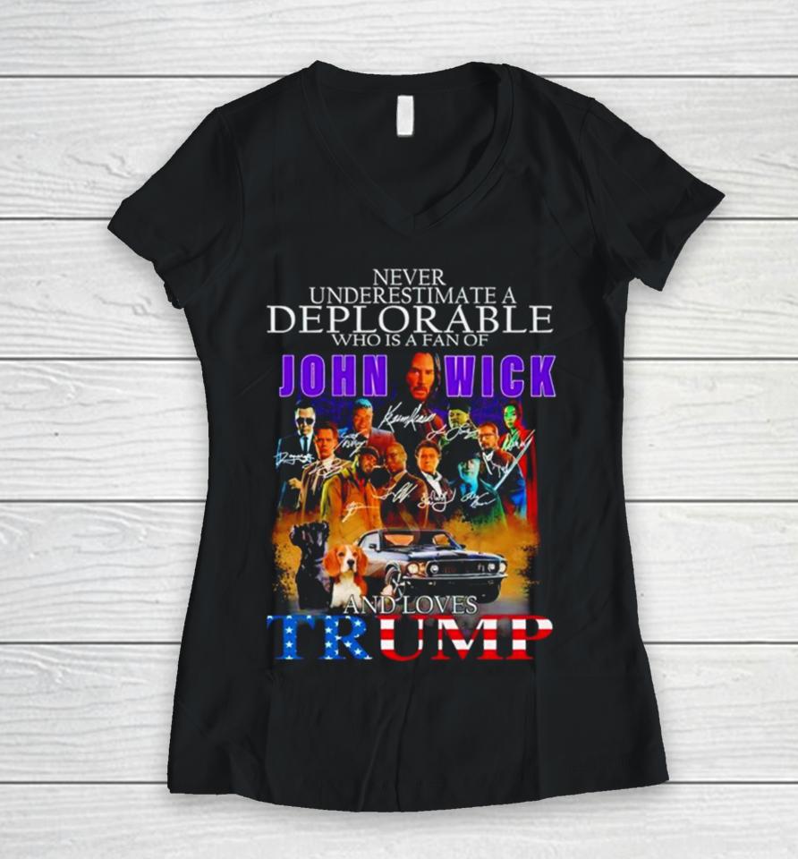 Never Underestimate A Deplorable Who Is A Fan Of John Wick And Loves Trump Signatures Women V-Neck T-Shirt