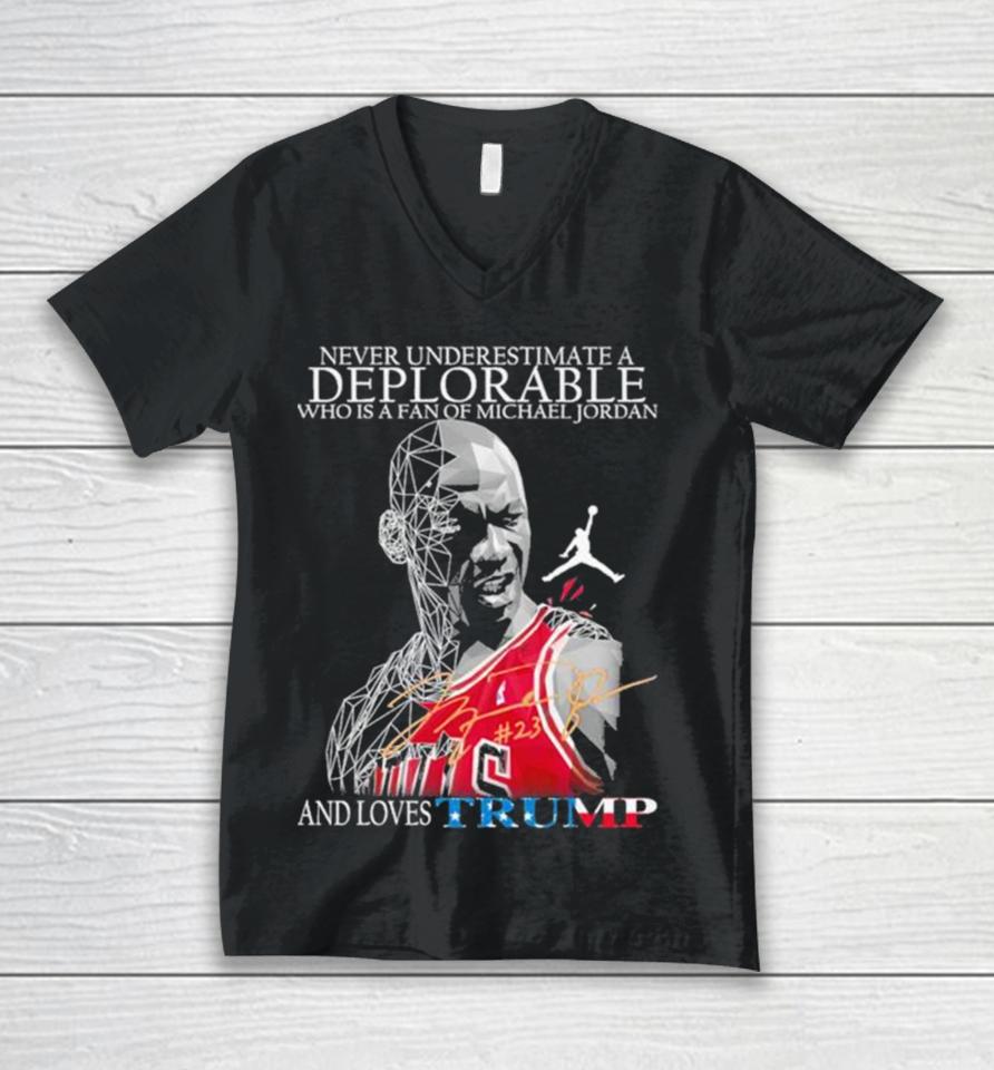 Never Underestimate A Deplorable Who Is A Fan Of Michael Jordan And Loves Trumps Us Signatures Unisex V-Neck T-Shirt