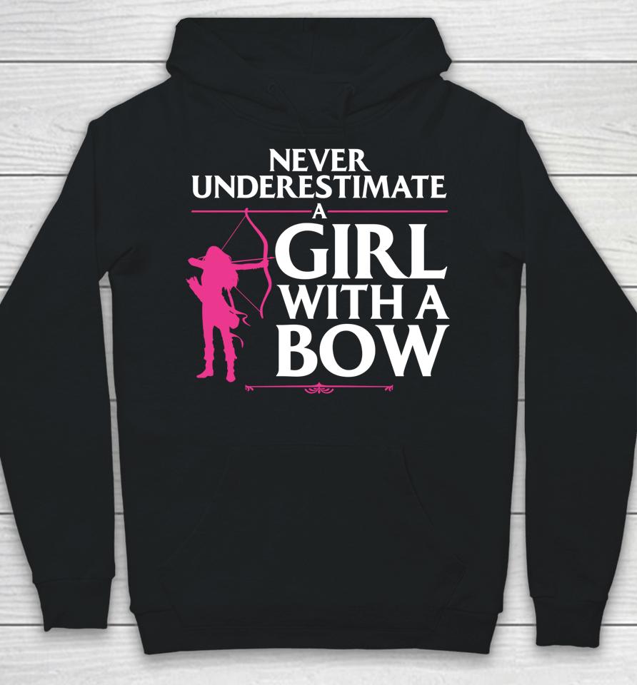 Never Underestimate A Girl With A Bow Archery Hoodie